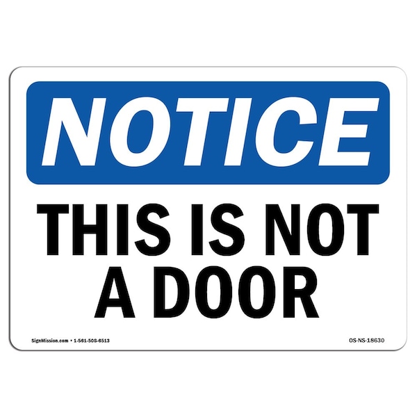 Safety Sign, OSHA Notice, 3.5" Height, This Is Not A Door Sign, Landscape, 10PK